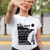 ICE Out of Mni Sóta Makóce - No One Is Illegal On Stolen Land Unisex T-shirt/T-shirt V-Neck/Hoodie/Sweatshirt
