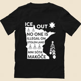 ICE Out of Mni Sóta Makóce - No One Is Illegal On Stolen Land Unisex T-shirt/T-shirt V-Neck/Hoodie/Sweatshirt